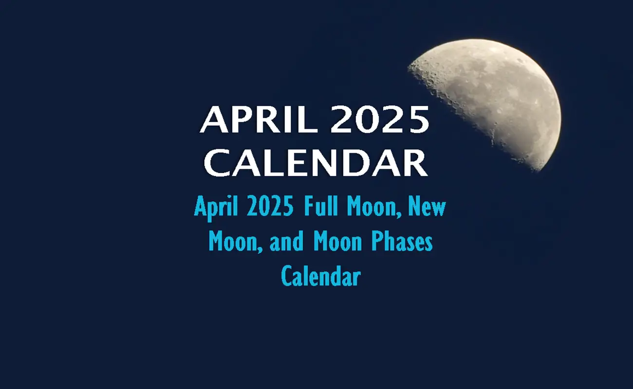 April 2025 Full Moon, New Moon, and Moon Phases Calendar
