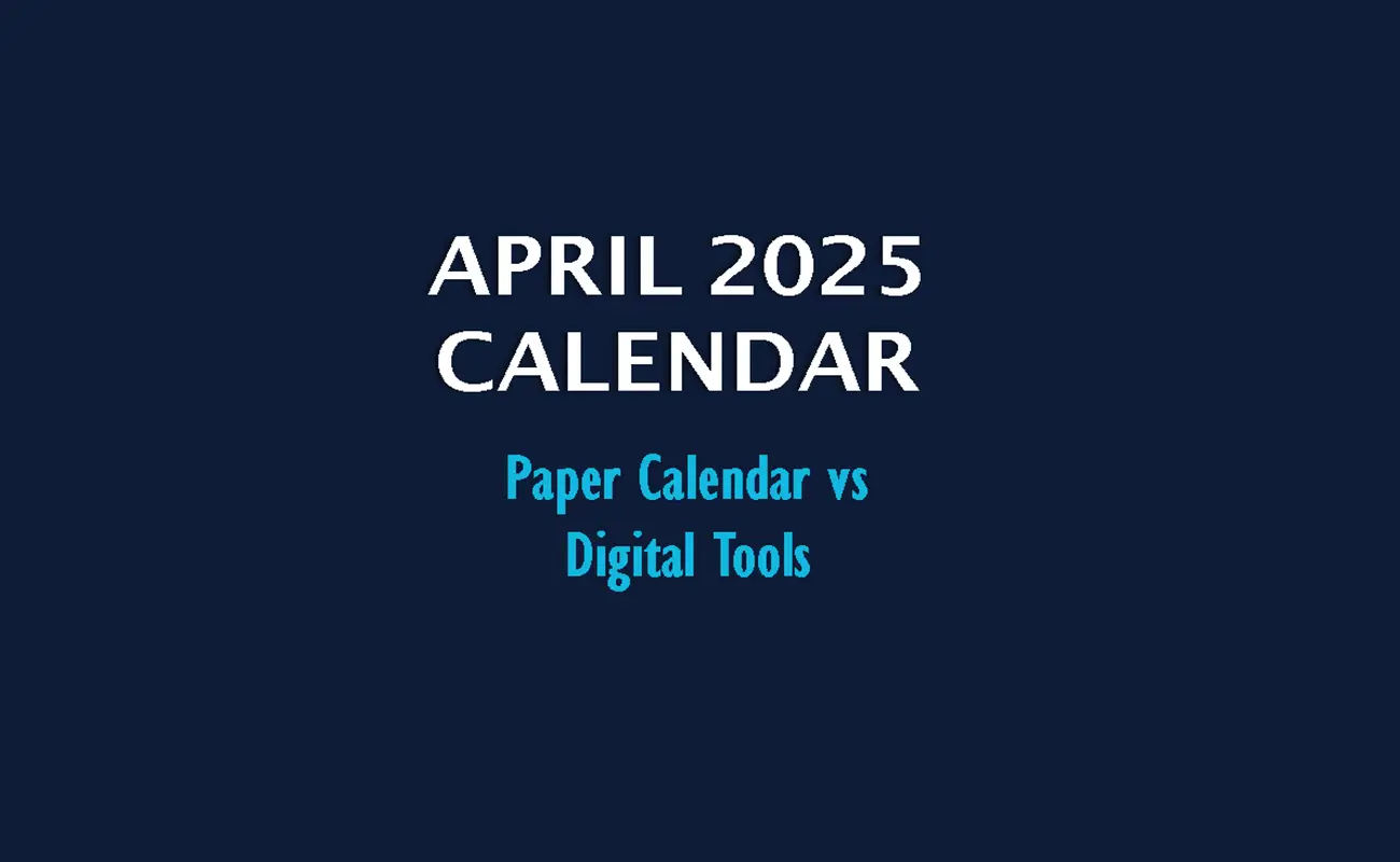 Why Use a Paper Calendar in 2025? Pros and Cons vs Digital Tools